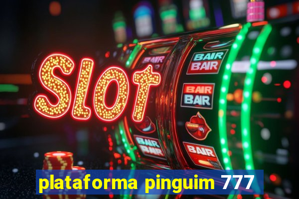 plataforma pinguim 777